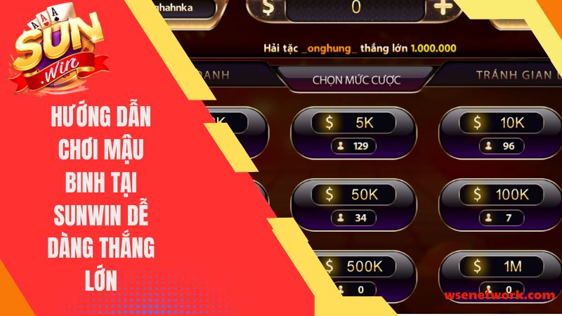 hướng dẫn chơi mậu binh tại Sunwin